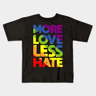 Gay Pride More Love Less Hate LGBT Kids T-Shirt